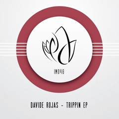 IM046 - Davide Rojas - TRIPPIN EP