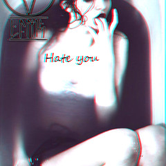 Hate you
