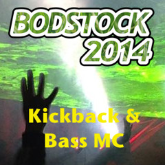 Kickback & Bass MC - Bodstock 2014