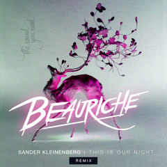 Sander Kleinenberg - This Is Our Night (Beauriche Remix)[FREE DOWNLOAD]