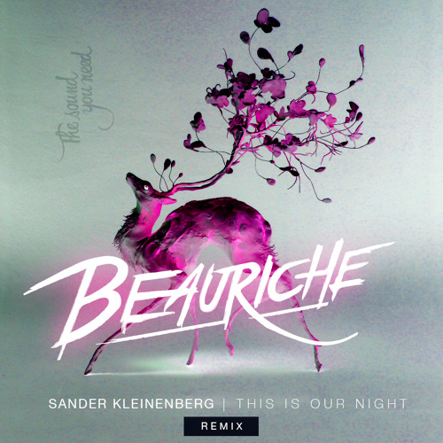 Sander Kleinenberg - This Is Our Night (Beauriche Remix)[FREE DOWNLOAD]