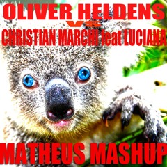 Oliver Heldens vs Christian Marchi feat Luciana-I Got My Eye On Koala (MatheuS Mashup)