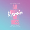 Meghan Trainor - All About that Bass (MAEJOR REMIX) ft. Justin Bieber
