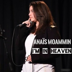 Anaïs Moammin - I'm In Heaven
