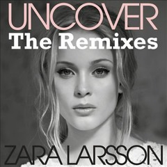 Zara Larsson - Uncover -DJ Nguyen Tuan Remix