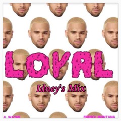 Chris Brown & Trey Songz ft Nicki Minaj & Tyga- Loyal/Touchin' (Idney's Mix)