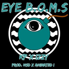 EYE B.O.M.S (Prod. NSD x ANMTDi)