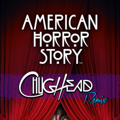 American Horror Story - (ChugHead Halloween Remix) *FREE DL