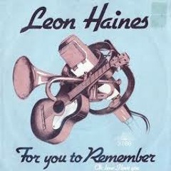 Leon Haines Band - For You To Remember