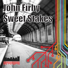 John Firby - Sweet Stakes (Danny Beadle Remix)