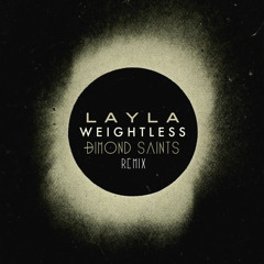L A Y L A - Weightless ( Dimond Saints ) Remix