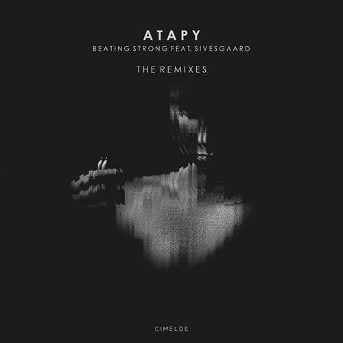 Atapy Feat. Sivesgaard - Beating Strong (Search DiP Remix)