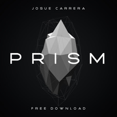 Josue Carrera - Prism  [FREE DOWNLOAD]