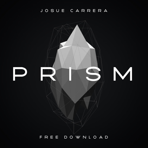 Josue Carrera - Prism  [FREE DOWNLOAD]