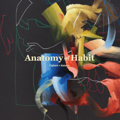 Anatomy of Habit - Radiate And Recede