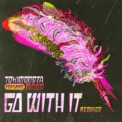 Go With It - TOKIMONSTA (CRNKN Remix)
