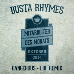 Mitarbeiter des Monats: Busta Rhymes - Dangerous (LDF Remix)