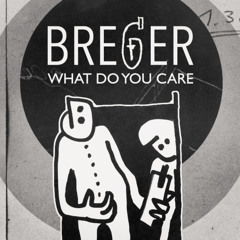 Breger - What Do You Care (Original Mix)