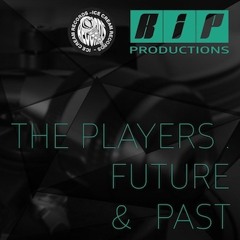 Ice Cream Records Presents RiP Productions - The Players: Future & Past [Album Sampler]