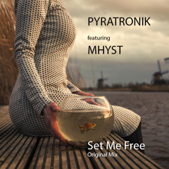 Pyratronik ft Mhyst - Set Me Free (original mix)