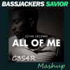 Bassjackers Vs John Legend - Savior Vs All Of Me(C3S4R Mashup) FREE DOWNLOAD!