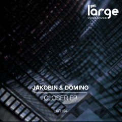 Jakobin & Domino - Closer (Preview)
