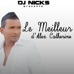 Dj Nicks - Le Meilleur D'Alex Catherine
