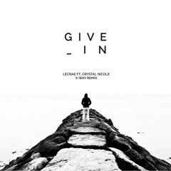 Lecrae - Give In ft. Crystal Nicole (X-Way Remix)