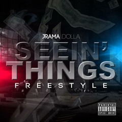 Jrama Dolla "Seein Things"