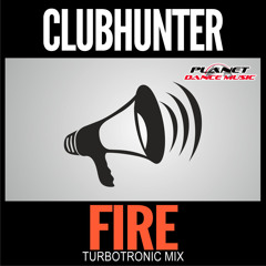Clubhunter - Fire (Turbotronic Radio Edit)