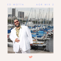 Ed Motta's AOR Mix 2