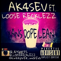 Xans.Dope.Lean- AK4sev ft Loose Recklezz