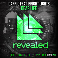 Dannic Feat. Bright Lights - Dear Life  (Ignizer Remix)