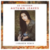 ed-sheeran-autumn-leaves-j-kraken-remix-j-kraken