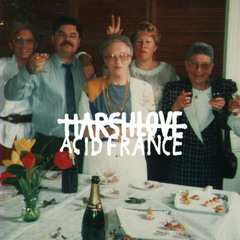 Harshlove - Acid France 7" - A1 - Acid France