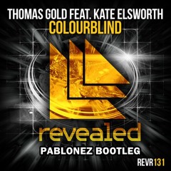 Thomas Gold Feat. Kate Elsworth - Lost & Colourblind (PABLONEZ Bootleg)