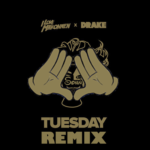 Stream IloveMakonnen X Drake - Tuesday (SOHN Remix) by S O H N | Listen  online for free on SoundCloud