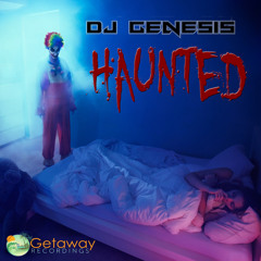 DJ Genesis - Haunted (original Mix) [Getaway Recordings Promo] #Free Track Download