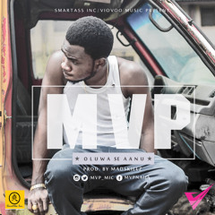 Oluwa Se Aanu By MVP (Prod. Madskillz)