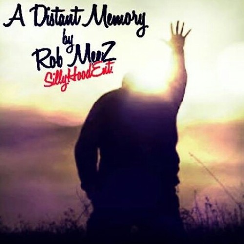 A Distant Memory by Rob Meez SillyHoodEnt.