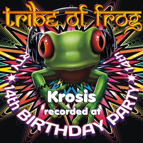 Krosis - Recorded at Tribe of Frog 14th Birthday - September 2014