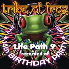 Life Path 9 - Recorded at Tribe of Frog 14th Birthday - September 2014