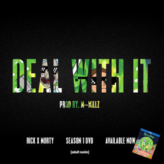 Rick and Morty - Deal With It (Prod by. M-Millz)