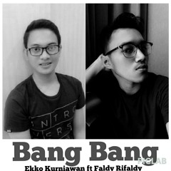Ekko ft RiFaldy - BANG BANG