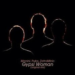 Manini, Puka, ZatroMinic - Gypsi Woman (Original Mix)