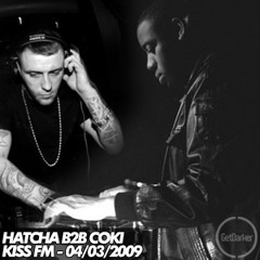 Hatcha b2b Coki - Kiss FM - 04/03/2009