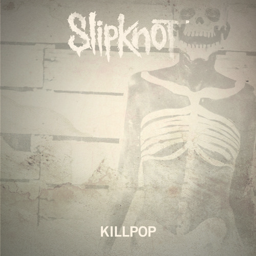 Slipknot - Killpop