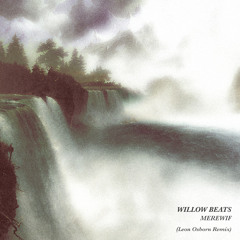 Willow Beats - Merewif (Leon Osborn Remix)