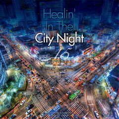 Healin' In The City Night Vol 1.5 - 03. LHA - Alright (Edit)