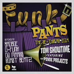 Tom Showtime Feat The Psyde Projects - Funk Pants (The 2014 Re-Thread) [DJ Maars Re - Skank]
